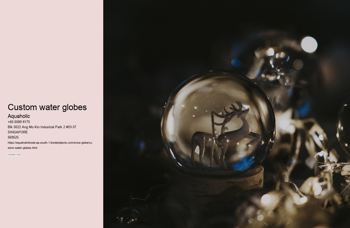 custom water globes